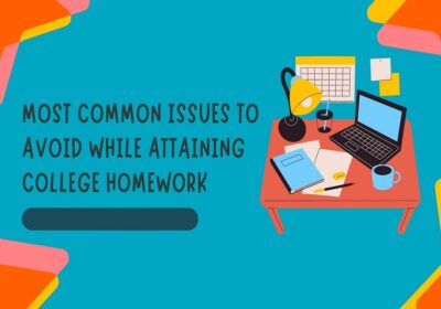 Most Common Issues to Avoid While Attaining College Homework